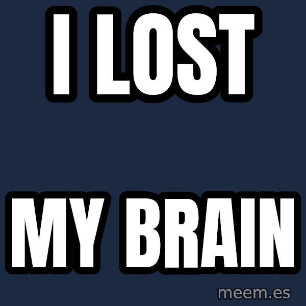 Katainen Perkele meme: I       LOST / MY     brain