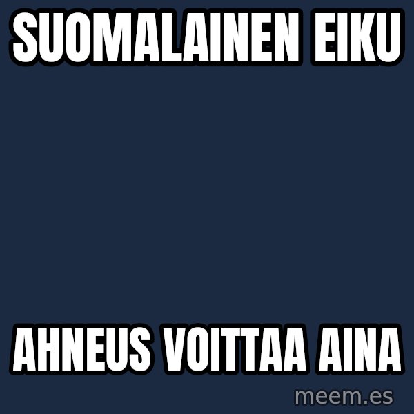 Katainen Perkele meme: suomalainen       eiku / ahneus       voittaa     aina