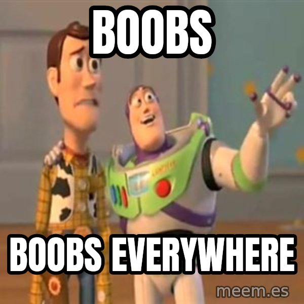 X, X Everywhere  meme: boobs / Boobs everywhere