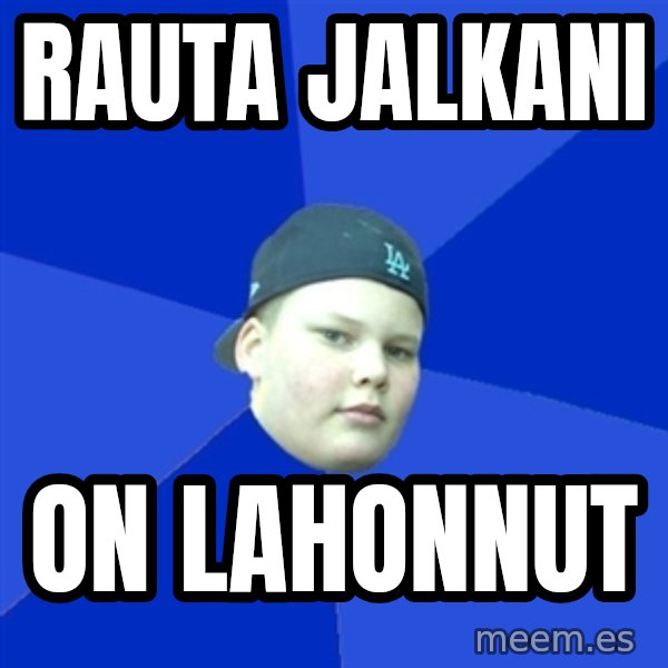 Jonnen Neuvo meme: rauta   jalkani / on   lahonnut