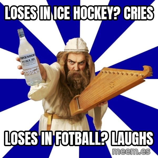 FinnishProblems meme: loses in ice hockey? cries / loses in fotball? laughs