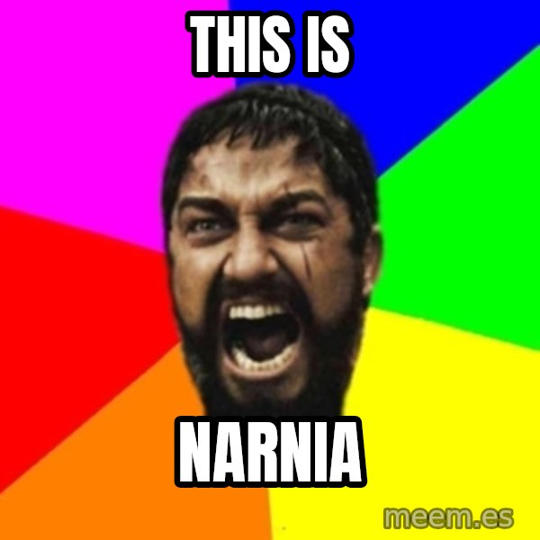 sparta meme: THIS Is / narnia