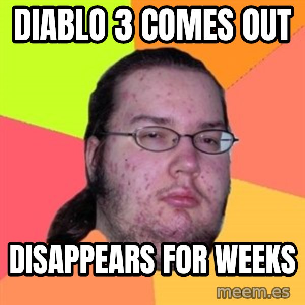 Butthurt Dweller meme: Diablo 3 comes out / disappears for weeks