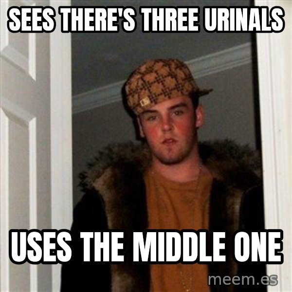 Scumbag Steve meme: sees there's three urinals / uses the middle one
