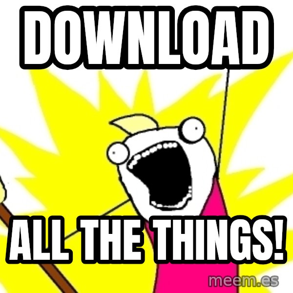 X ALL THE THINGS meme: Download / All the things!