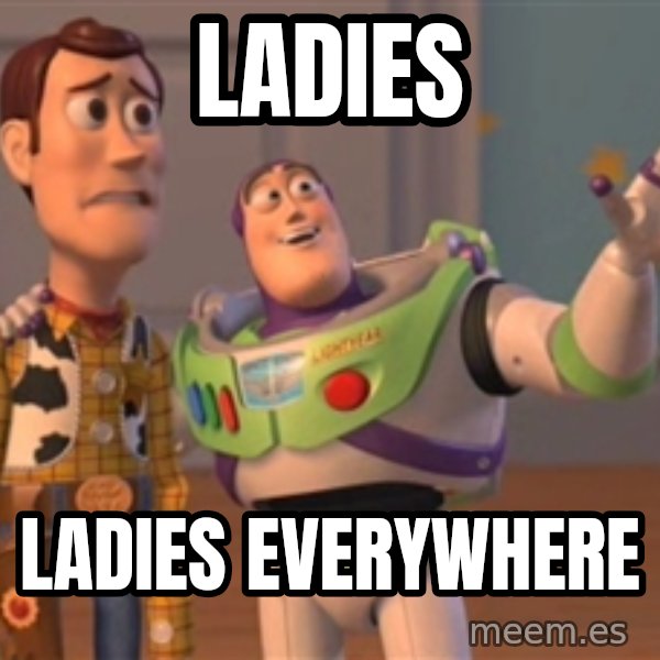 Tseverywhere meme: ladies / ladies everywhere