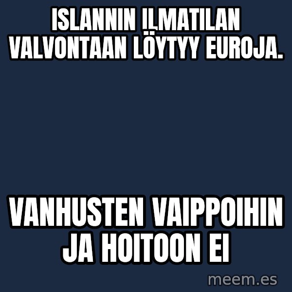 Katainen Perkele meme: islannin   ilmatilan   valvontaan   löytyy   euroja. / vanhusten    vaippoihin    ja  hoitoon  ei