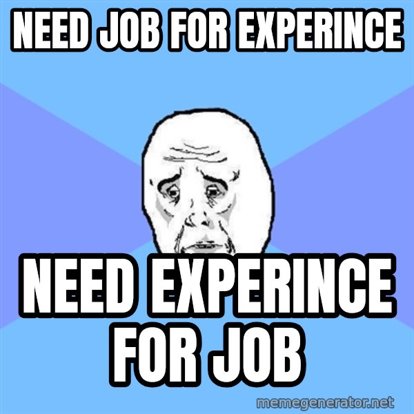 Okay Guy meme: need job for experince / need experince for job