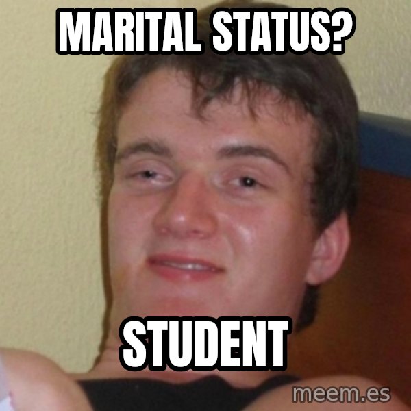Really Stoned Guy meme: marital status? / student