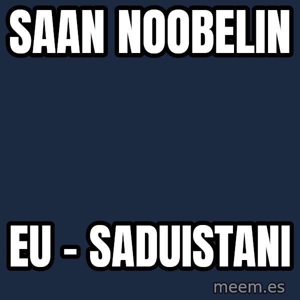 Katainen Perkele meme: Saan     noobelin / EU -  saduistani