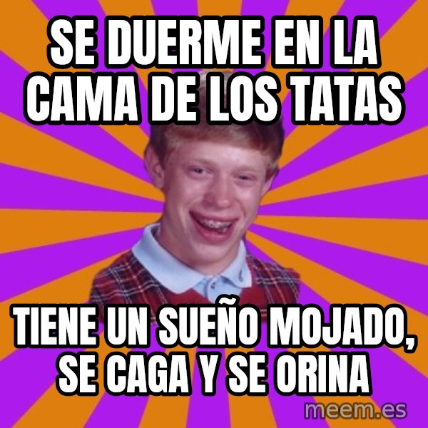Unlucky Brian Strikes Again meme: se duerme en la cama de los tatas / tiene un sueño mojado, se caga y se orina