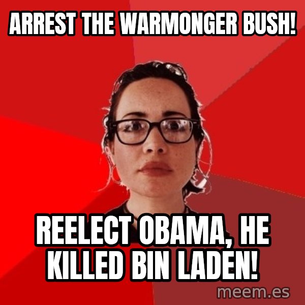Liberal Douche Garofalo meme: Arrest the warmonger bush! / reelect obama, he killed bin laden!