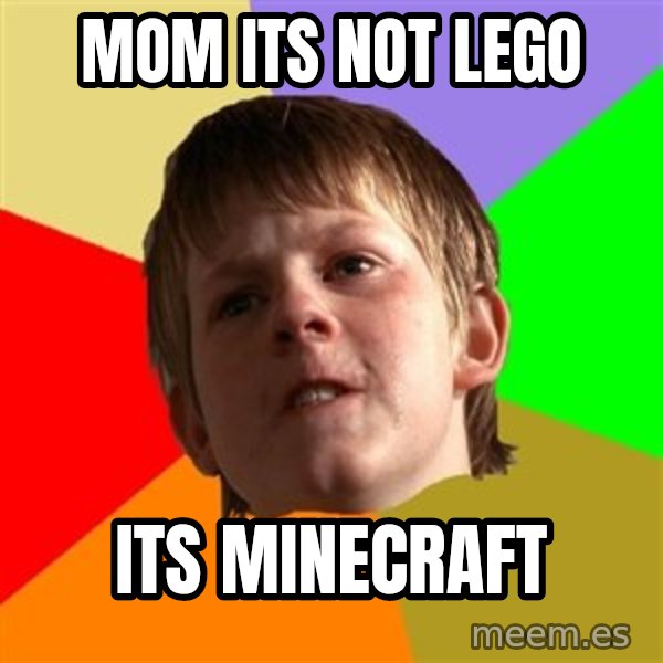 Angry School Boy meme: Mom its not lego / its minecraft