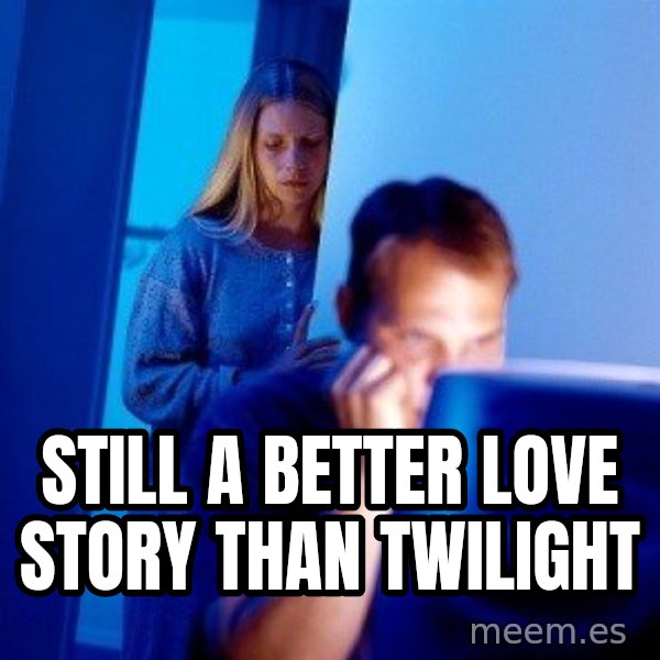 Internet Husband meme: Still a better love story than twilight