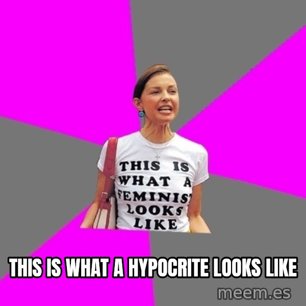 Feminist Cunt meme: this is what a hypocrite looks like