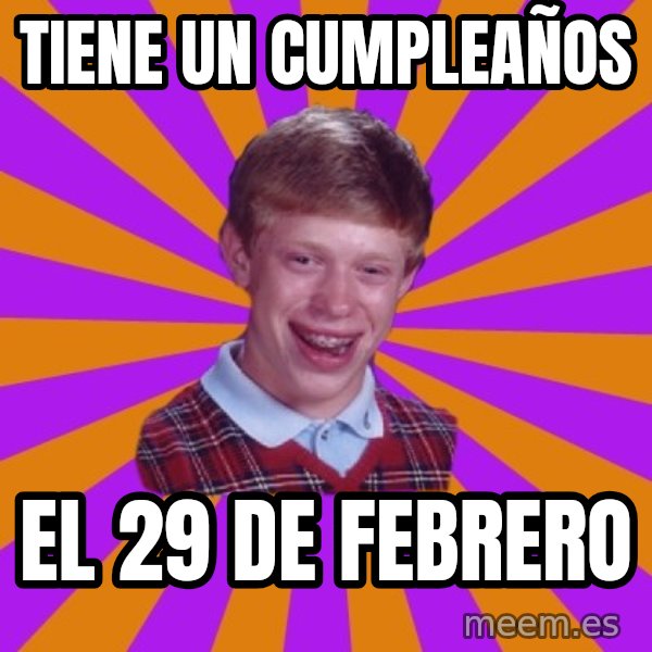 Unlucky Brian Strikes Again meme: tiene un cumpleaños / el 29 de febrero