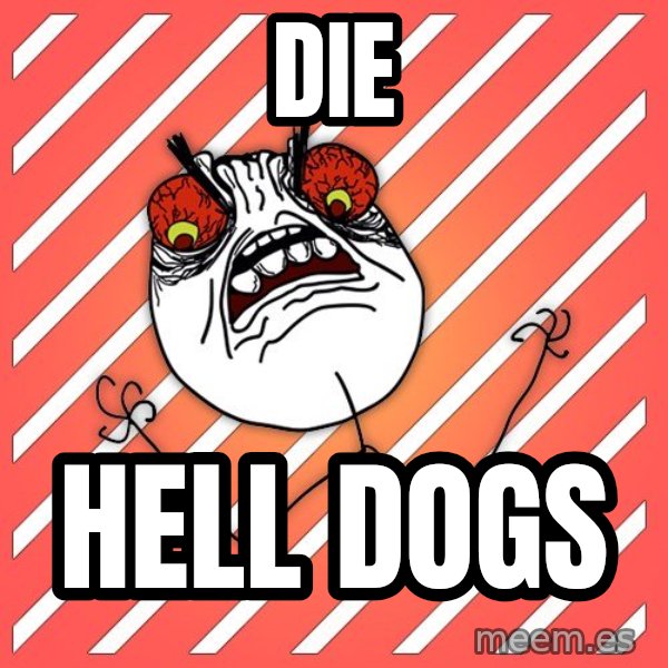 iHate meme: die / hell dogs