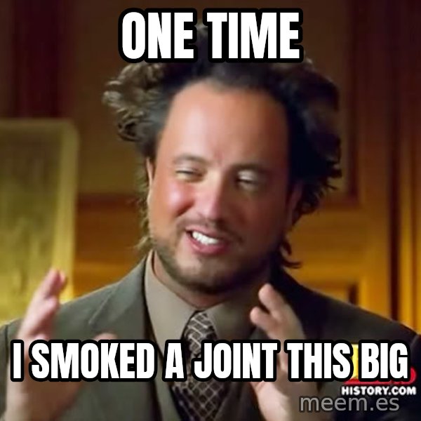 Giorgio A Tsoukalos Hair meme: ONE TIME / I SMOKED A JOINT THIS BIG