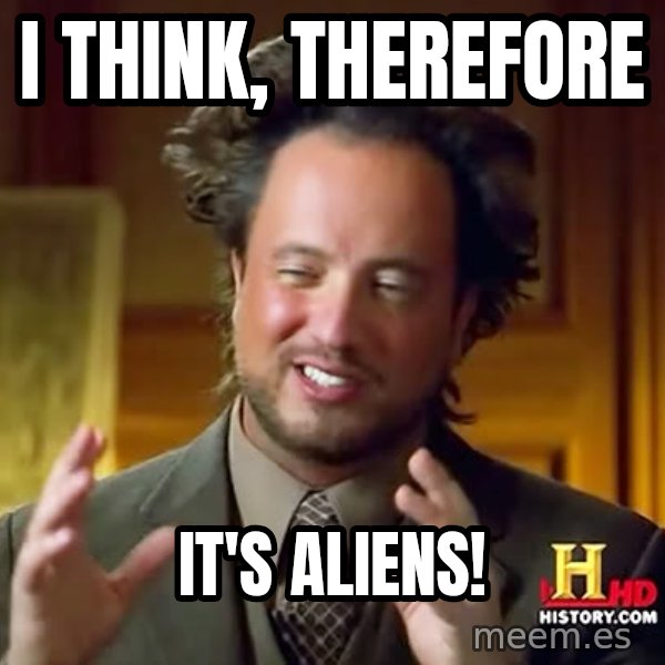 Giorgio A Tsoukalos Hair meme: I THINK, THEREFORE / IT'S ALIENS!