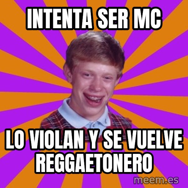 Unlucky Brian Strikes Again meme: intenta ser mc / lo violan y se vuelve reggaetonero