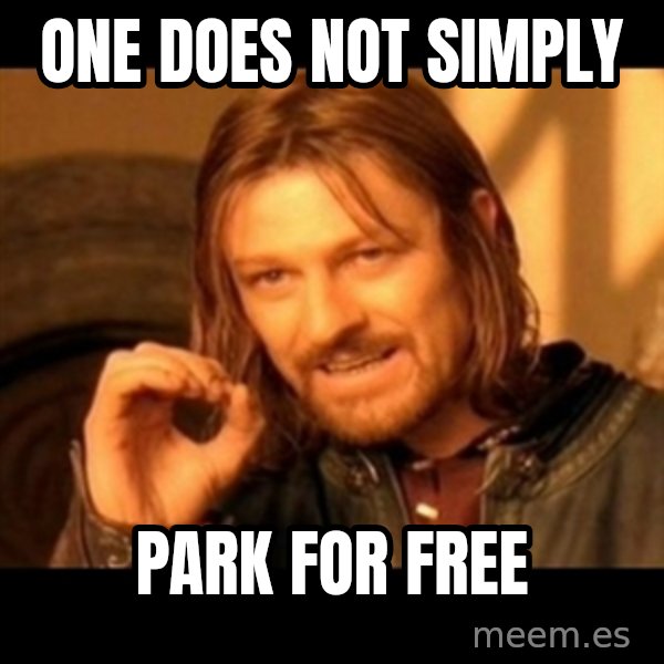 Does not simply walk into mordor Boromir  meme: ONE DOES NOT SIMPLY / PARK FOR FREE