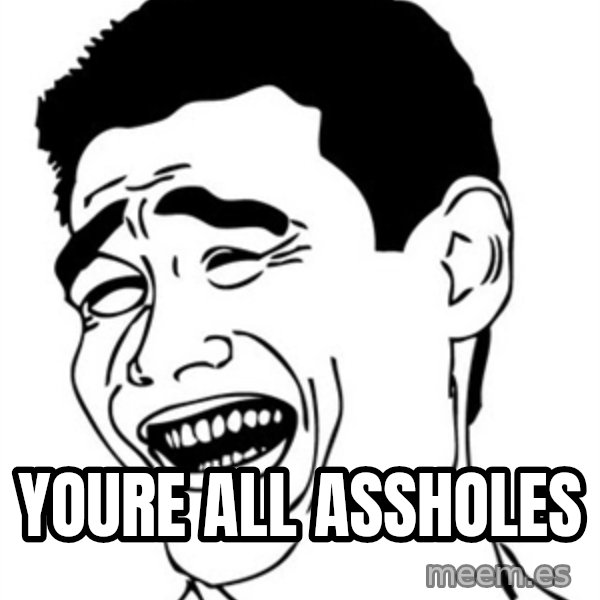 Yao Ming meme: Youre all assholes
