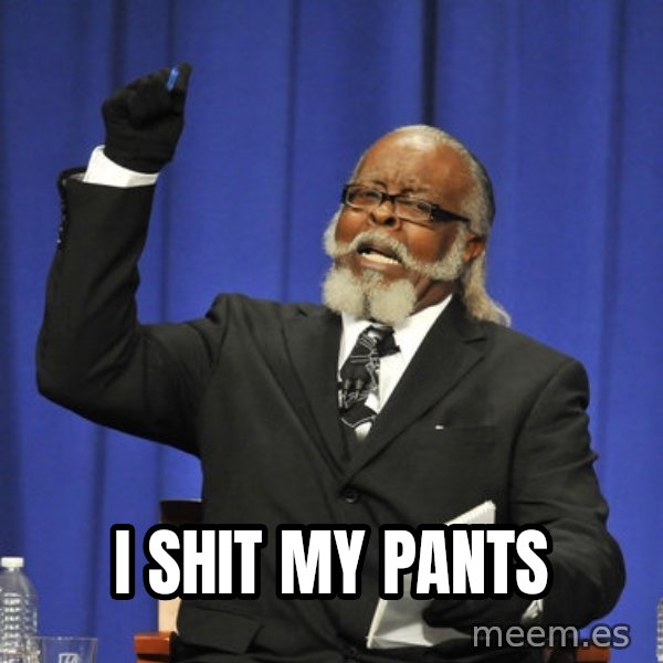 Rent Is Too Damn High meme: i shit my pants