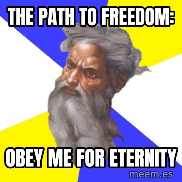 God meme: the path to freedom: / obey me for eternity
