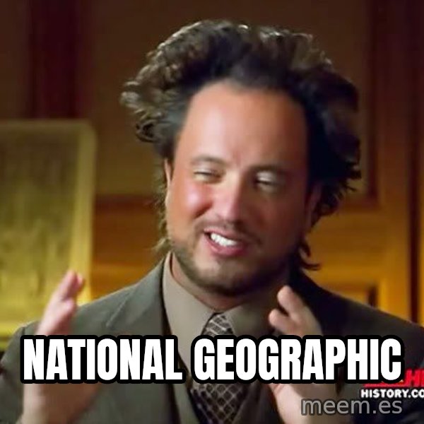 Ancient Aliens meme: National Geographic