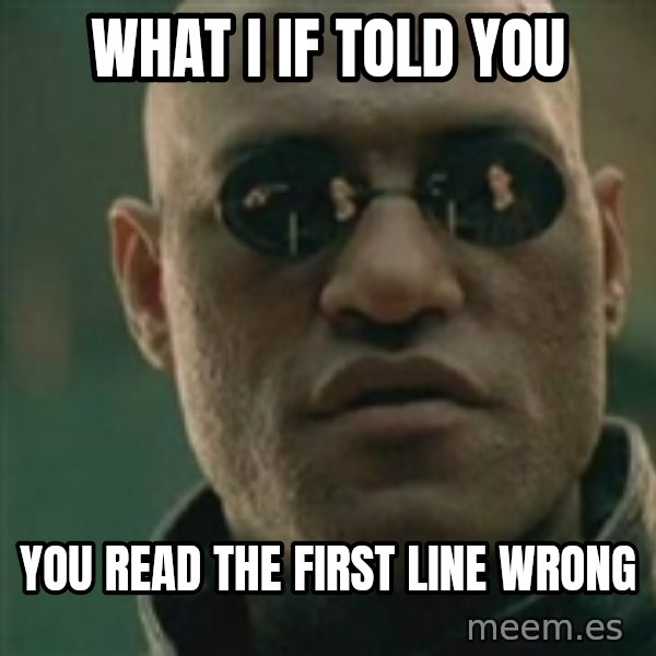 Scumbag Morpheus meme: what i if told you / you read the first line wrong
