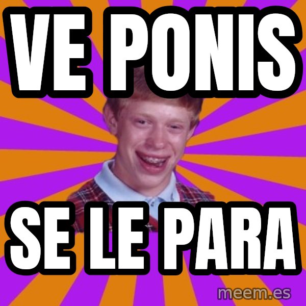 Unlucky Brian Strikes Again meme: ve ponis / se le para