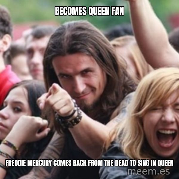 Ridiculously Photogenic Metalhead meme: becomes queen fan / freddie mercury comes back from the dead to sing in queen