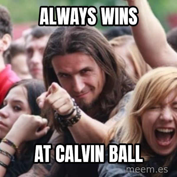 Ridiculously Photogenic Metalhead meme: Always Wins / at calvin ball