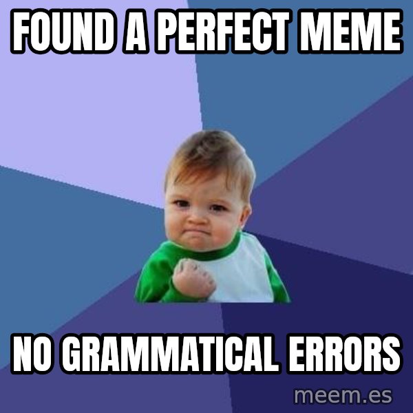 Success Kid meme: found a perFect meme / no grammatical errors