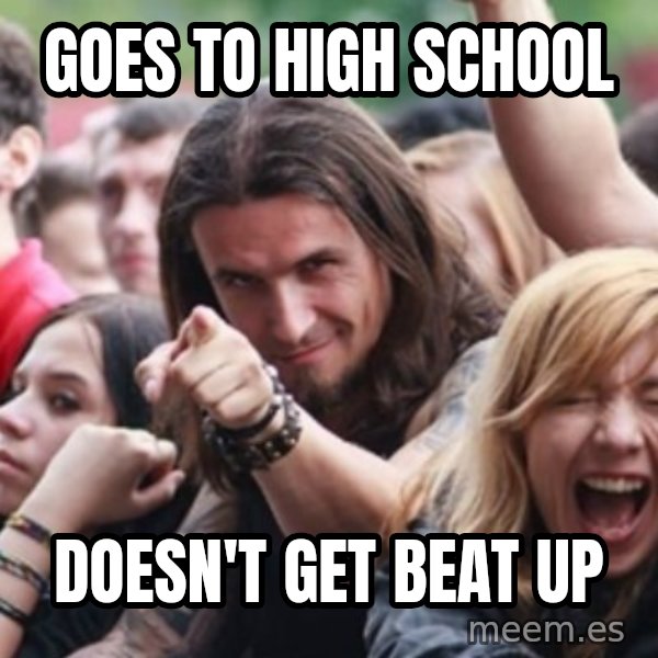 Ridiculously Photogenic Metalhead meme: goes to high school / doesn't get beat up