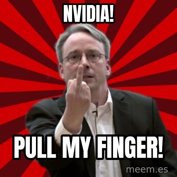 Angry Linus meme: NVIDIA! / Pull my finger!