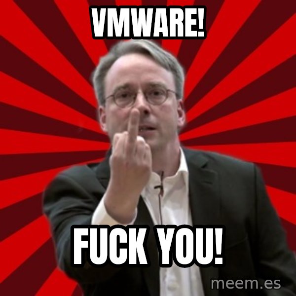 Angry Linus meme: VMWare! / FUCK YOU!