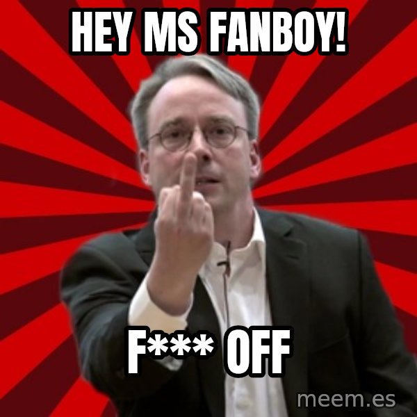 Angry Linus meme: Hey Ms fanboy! / F*** Off