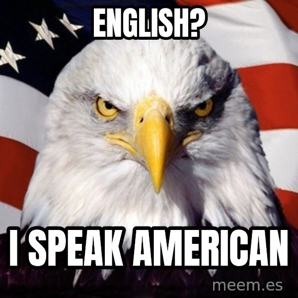 American Pride Eagle meme: English? / I Speak American