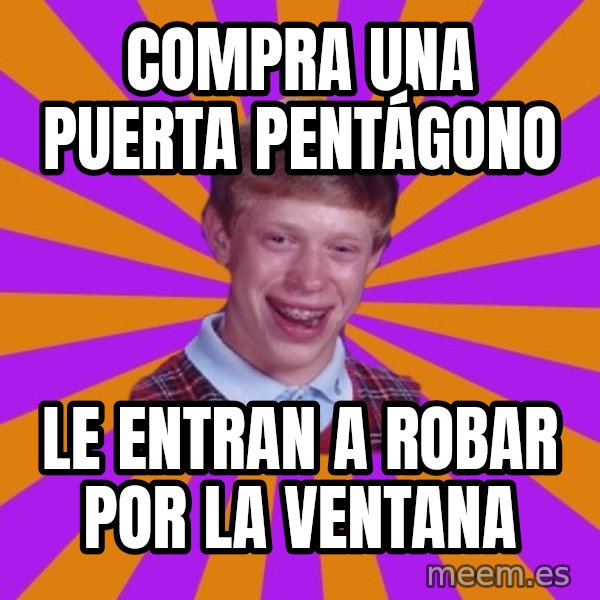Unlucky Brian Strikes Again meme: compra una puerta pentágono / le entran a robar por la ventana