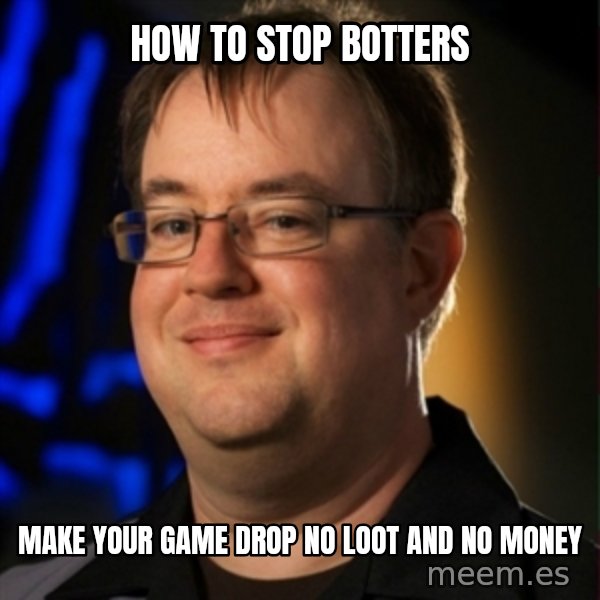 Jay Wilson Diablo 3 meme: How to stop Botters / Make your game drop no loot and no money