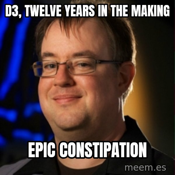 Jay Wilson Diablo 3 meme: D3, twelve years in the making / epic constipation