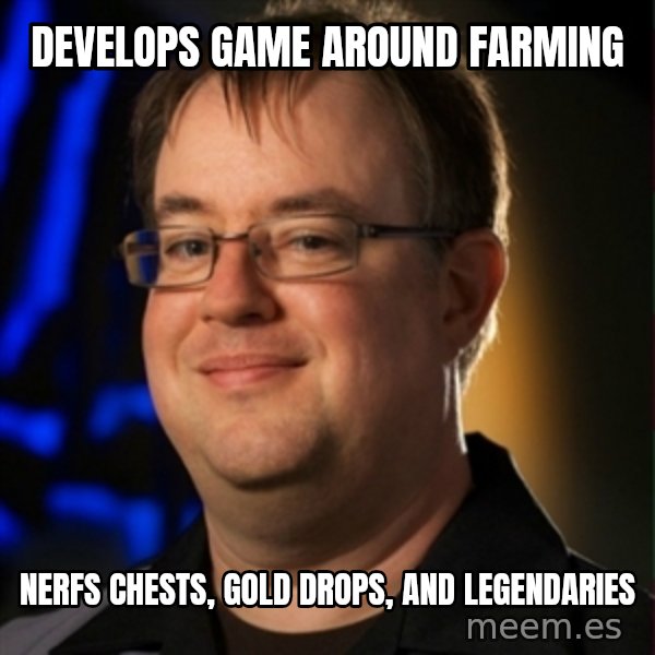 Jay Wilson Diablo 3 meme: Develops game around farming / Nerfs chests, gold drops, and LEGENDARIES