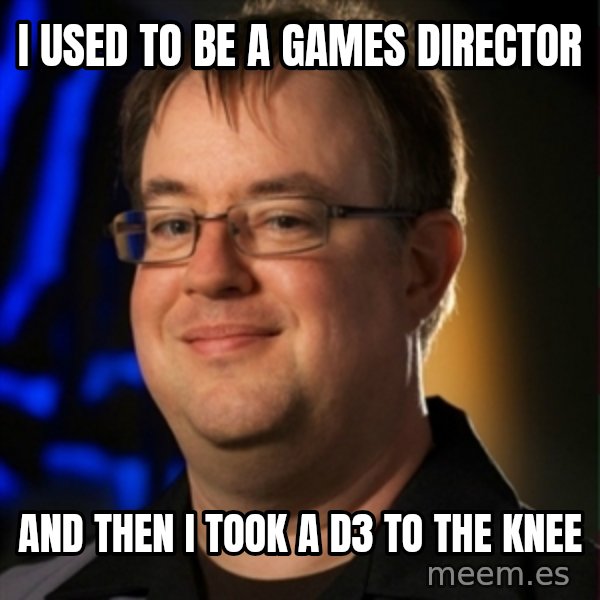 Jay Wilson Diablo 3 meme: I USED TO BE A GAMES DIRECTOR / AND THEN I TOOK A D3 TO THE KNEE