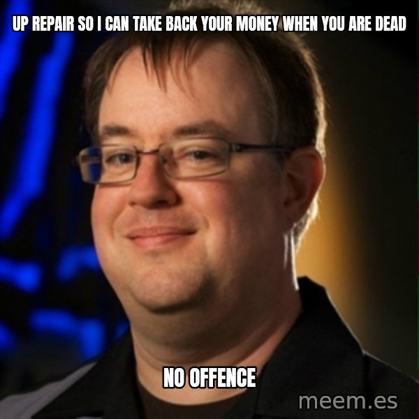 Jay Wilson Diablo 3 meme: up repair so i can take back your money when you are dead / no offence