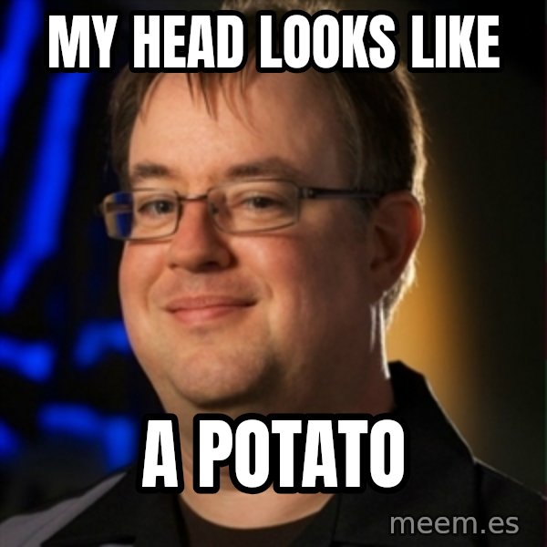 Jay Wilson Diablo 3 meme: My head looks like / A potato