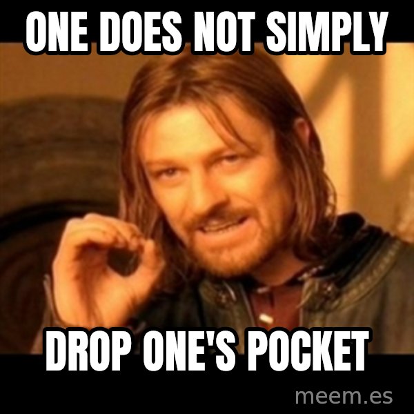 Does not simply walk into mordor Boromir  meme: one does not simply / drop one's pocket