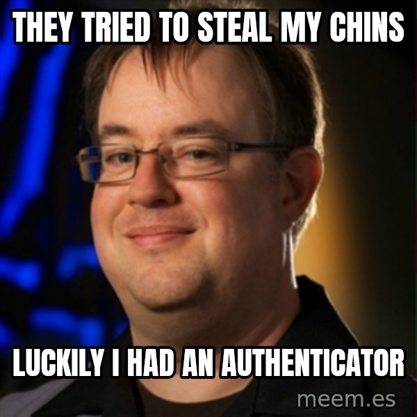 Jay Wilson Diablo 3 meme: THEY TRIED TO STEAL MY CHINS / LUCKILY I HAD AN AUTHENTICATOR