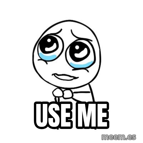 pleaseguy  meme: use me