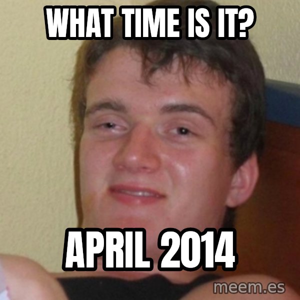 Stoner Stanley meme: what time is it? / april 2014